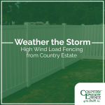 Weather the Storm: High Wind Load Fencing from Country Estate